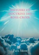 Ebook Histoire et doctrines des Rose-Croix di Paul Sédir edito da Books on Demand
