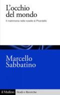 Ebook L'occhio del mondo di Marcello Sabbatino edito da Società editrice il Mulino, Spa