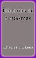 Ebook Historias de fantasmas di Charles Dickens edito da Charles Dickens