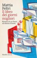 Ebook Il libro dei giorni migliori di Mattia Feltri edito da Marsilio