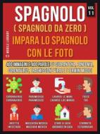 Ebook Spagnolo (Spagnolo da Zero) Impara lo spagnolo con le foto  (Vol 11) di Mobile Library edito da Mobile Library