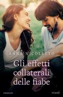 Ebook Gli effetti collaterali delle fiabe di Nicoletto Anna edito da Piemme