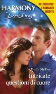 Ebook Intricate questioni di cuore di Emily McKay, Janelle Denison edito da HarperCollins Italia