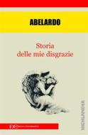 Ebook Storia delle mie disgrazie di Abelardo edito da Edizioni Clandestine