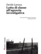 Ebook Lotta di classe all'agenzia investigativa di Davide Larocca edito da Robin Edizioni