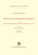 Ebook Filologia umanistica greca. IV di Meschini Pontani  Anna edito da Edizioni di Storia e Letteratura