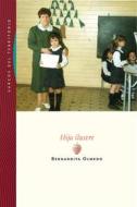 Ebook Hija ilustre di Bernardita Olmedo edito da La Pollera Ediciones