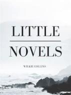 Ebook Little Novels di Wilkie Collins edito da muhammad ali