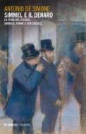 Ebook Simmel e il denaro di Antonio De Simone edito da Mimesis Edizioni