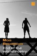 Ebook End Of The World Poetry di Mois Benarroch edito da Moben