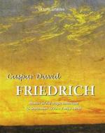 Ebook Caspar David Friedrich. Master of the tragic landscape (5 September 1774 – 7 May 1840) di Victoria Charles edito da Parkstone International