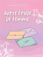 Ebook Autre étude de femme di Honoré de Balzac edito da Books on Demand