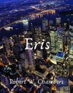 Ebook Eris di Robert W. Chambers edito da Books on Demand