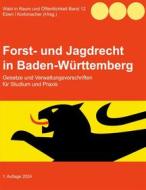 Ebook Forst- und Jagdrecht in Baden-Württemberg di Justus Eberl edito da Books on Demand