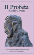 Ebook Il Profeta (tradotto) di Kahlil Gibran edito da Francesco Sufrà