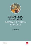 Ebook Missione e chiesa in uscita di Ermenegildo Manicardi edito da EDB - Edizioni Dehoniane Bologna