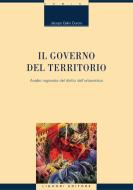 Ebook Il governo del territorio di Jacopo Gallo Curcio edito da Liguori Editore