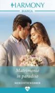 Ebook Matrimonio in paradiso di Meredith Webber edito da HarperCollins Italia