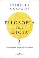 Ebook Filosofia della gioia di Isabella Guanzini edito da Ponte alle Grazie