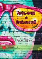 Ebook Arte, droga & rock and roll di Irene Milani edito da PubMe