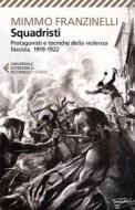 Ebook Squadristi di Mimmo Franzinelli edito da Feltrinelli Editore