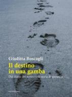 Ebook Il destino in una gamba di Giuditta Boscagli edito da Marcianum Press