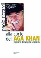 Ebook Alla corte dell´Aga Khan di RICCARDI PAOLO edito da Carlo Delfino editore