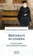 Ebook Separati in chiesa di Pier Giorgio Gianazza edito da EDB - Edizioni Dehoniane Bologna