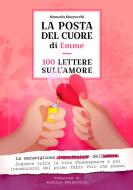Ebook La Posta del Cuore di Emme. 100 lettere sull'Amore di Manuela Mazzocchi edito da Manuela Mazzocchi