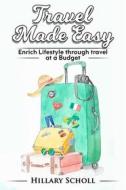 Ebook Travel Made Easy di Hillary Scholl edito da Publisher s21598