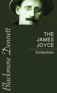 Ebook The James Joyce Collection di James Joyce edito da Blackmore Dennett