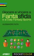 Ebook Giocare e vincere a Fantasfida di Alessandro Ruta edito da Feltrinelli Editore