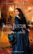 Ebook L'ereditiera ribelle di Julia Justiss edito da HarperCollins Italia