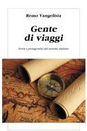 Ebook Gente di viaggi di Vangelista Remo edito da ilmiolibro self publishing