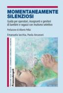 Ebook Momentaneamente silenziosi di Emanuela Iacchia, Paola Ancarani edito da Franco Angeli Edizioni