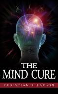 Ebook The mind cure di Christian D. Larson edito da Youcanprint