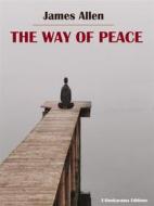 Ebook The Way of Peace di James Allen edito da E-BOOKARAMA