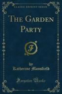 Ebook The Garden Party di Katherine Mansfield edito da Forgotten Books