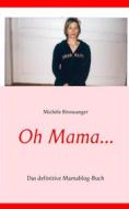 Ebook Oh Mama... di Michèle Binswanger edito da Books on Demand