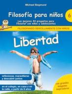 Ebook Filosofía para niños: Libertad. Las mejores 44 preguntas para filosofar con niños y adolescentes di Michael Siegmund edito da Books on Demand