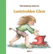 Ebook Luntetrolden Glem di Ulla Sønderup-Andersen edito da Books on Demand