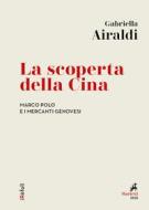 Ebook La Scoperta della Cina di Gabriella Airaldi edito da Marietti 1820