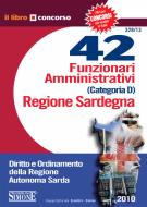 Ebook 42 Funzionari Amministrativi Categoria D - Regione Sardegna di Redazioni Edizioni Simone edito da Edizioni Simone