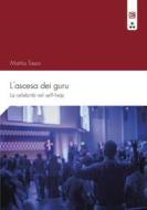 Ebook L&apos;ascesa dei guru di Mattia Tasso edito da Edizioni Epoké