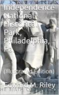 Ebook Independence National Historical Park, Philadelphia, Pa. / National Park Service Historical Handbook Series No. 17 di Edward M. Riley edito da iOnlineShopping.com