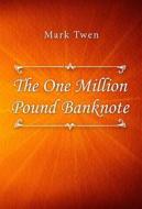 Ebook The One Million Pound Banknote di Mark Twen edito da Classica Libris