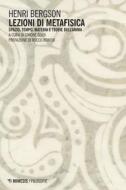 Ebook Lezioni di metafisica di Henry Bergson, Simone Guidi edito da Mimesis Edizioni