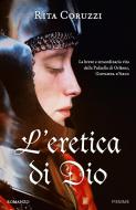 Ebook L'eretica di Dio di Coruzzi Rita edito da Piemme