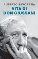 Ebook Vita di Don Giussani di Savorana Alberto edito da Rizzoli