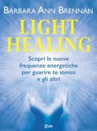 Ebook Light Healing di Barbara Ann Brennan edito da mylife
